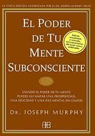 EL PODER DE TU MENTE SUBCONSCIENTE