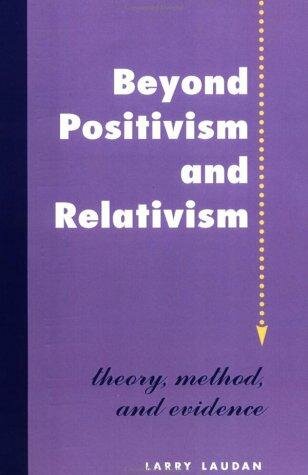 Published Beyond Positivism and Relativism,