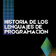 Historia de los lenguajes de programación
