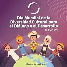 DÍA INTERNACIONAL DE LA DIVERSIDAD CULTURAL PARA EL DIÁLOGO Y EL DESARROLLO