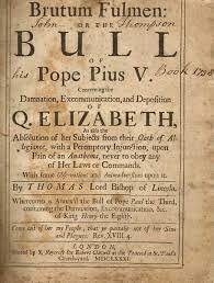 The Papal Bull "Regnans in Excelcis"
