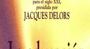 LA EDUCACION ENCIERRA UN TESORO (JAQUES DELORS)