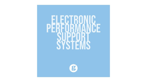 Electronic Performance Support Systems