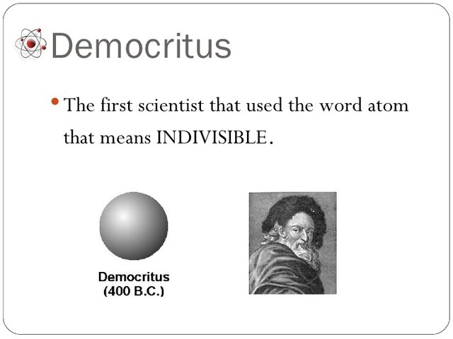 Democritus- the first atomic theory