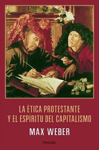 "Ética protestante y espíritu capitalista" Max Weber