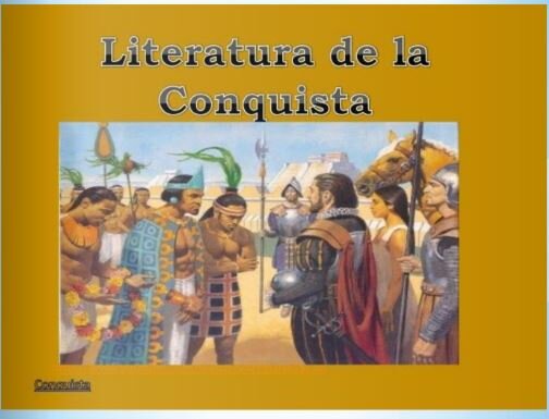 LITERATURA DE LA CONQUISTA
