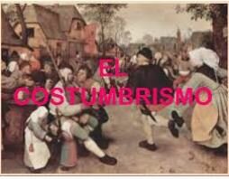 LITERATURA DEL COSTUMBRISMO