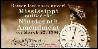 Mississippi Finally Ratify's The 19th Amendment