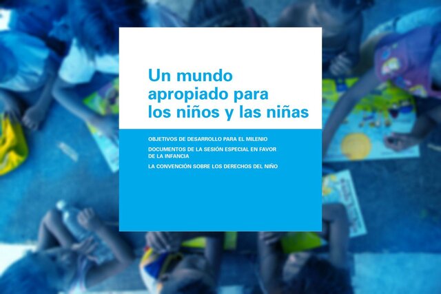 “Un mundo apropiado para los niños”