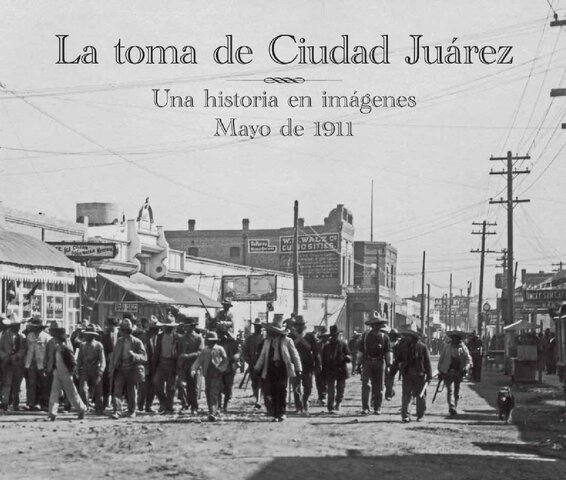 Madero toma y entra triunfante a Ciudad Juárez, Chihuahua. Importante punto estratégico
