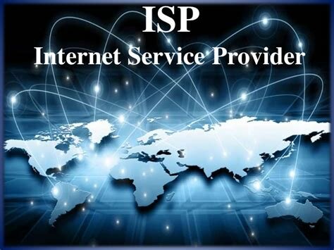 Internet Service Provider (ISP).