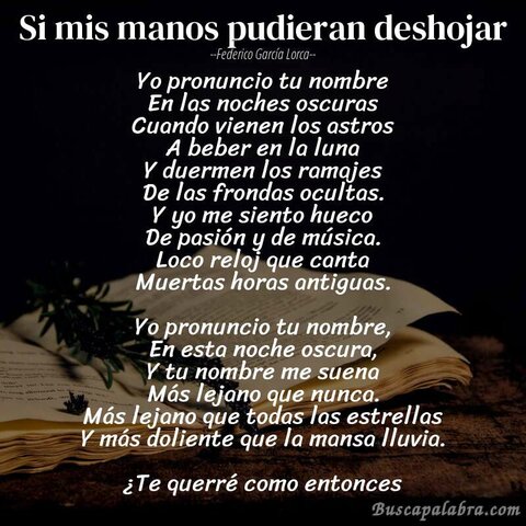 Si mis manos pudieran deshojar - Lorca
