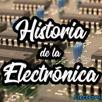 Timeline: Historia y evolución de la Electrónica y los circuitos integrados