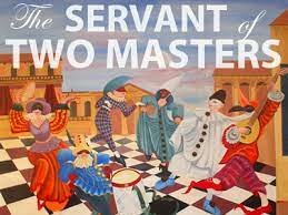 The Servant of Two Masters