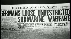 The Declaration of Unrestricted Submarine Warfare by Germany