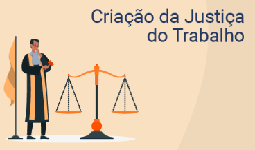 Criação da Justiça do Trabalho