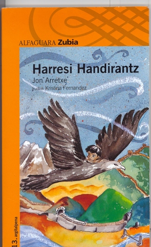 "Harresi handirantz" idatzi zuen
