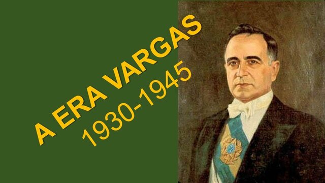 Era Vargas 1930-1945