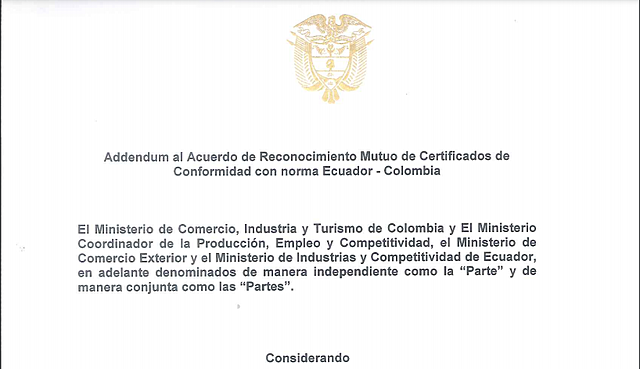 Addendum al Acuerdo de Reconocimiento Mutuo de Certificados de Conformidad con norma Ecuador-Colombia (diciembre 2015) Vigente