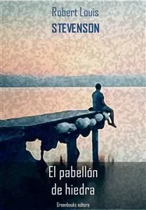 El pabellón de hiedra Robert Louis Stevenson