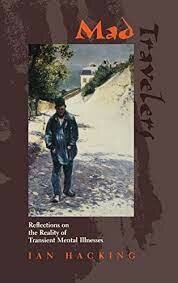 Mad travelers: Reflections on the Reality of Transient Mental Illnesses