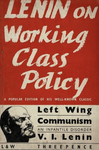 Vladimir Lenin: "Left-Wing" Communism: An Infantile Disorder