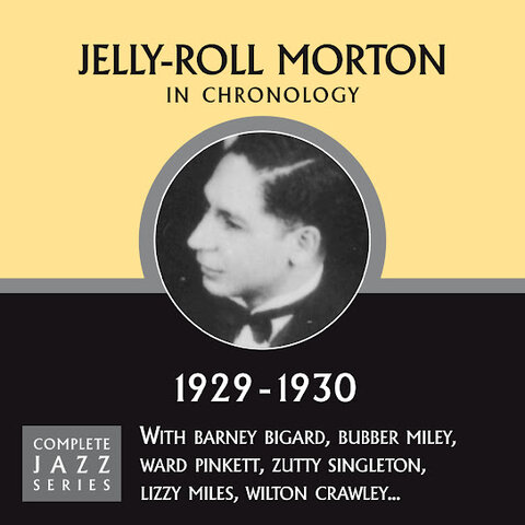 Jelly-Roll Morton in chronology Complete Jazz Series 1929 - 1930
