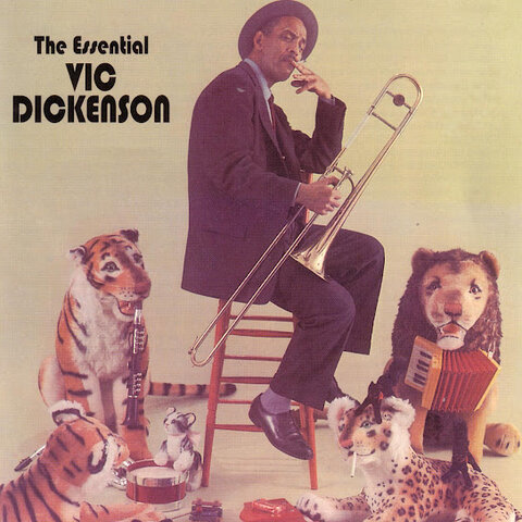 Vic Dickenson:&nbsp;The Essential Vic Dickenson&nbsp;