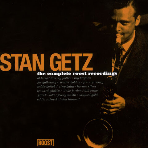 Stan Getz:&nbsp;The Complete Roost Recordings&nbsp;[50-54, Roulette, 3CD]