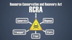 RCRA (Resource Conservation and Recovery Act) *