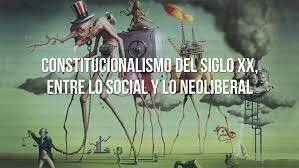 El Constitucionalismo Neoliberal -Social