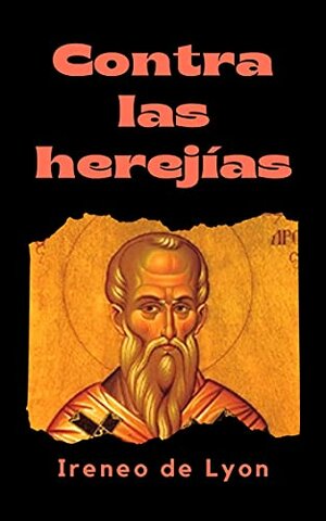 "Contra las Herejías" de Ireneo
