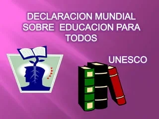 Declaración Mundial  sobre Educación para Todos,  Educación para el Desarrollo