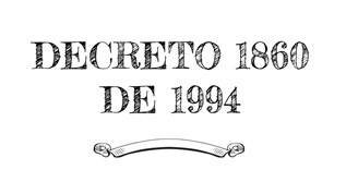 Decreto 1860 por el cual se reglamenta parcialmente la Ley 115 de 1994, en los aspectos pedagógicos y organizativos generales