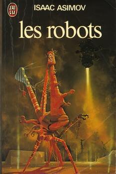 1re publication de Les Robots écrit par Isaac Asimov