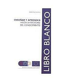 “Libro Blanco: Enseñar y aprender en la sociedad cognitiva”