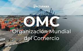 Organización Mundial del Comercio (OMC)