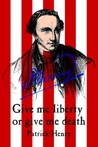 "Give me Liberty or Give me Death"