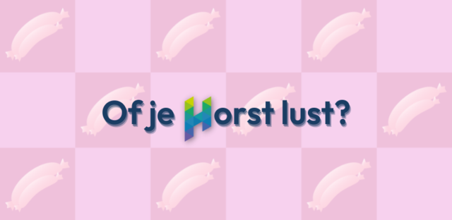 Of je Horst lust?