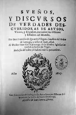 “Sueños y discursos de verdades descubridoras de abusos, vicios y engaños en todos los oficios y estados del mundo”