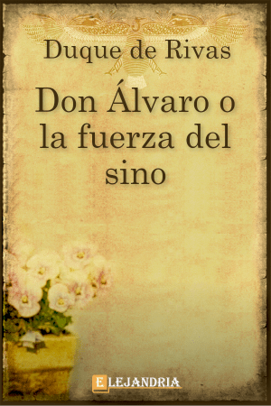 “Don Álvaro o la fuerza del sino”