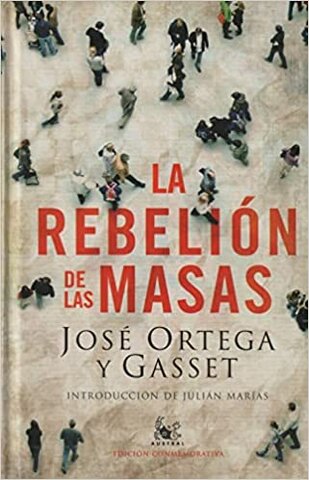 ENSAYO. REBELIÓN DE LAS MASAS