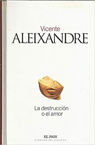 POESÍA. LA DESTRUCCIÓN O EL AMOR