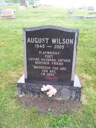 August Wilson has passed away