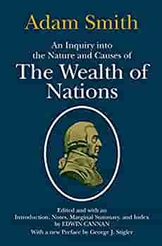 An Inquiry into the Nature and Causes of the Wealth of Nations