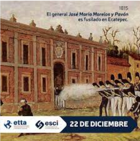 1815 – José María Morelos fue derrotado, hecho prisionero y fusilado.
