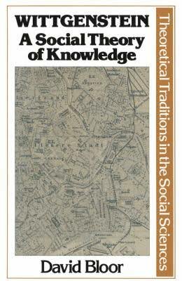 Wittgenstein: A Social Theory of Knowledge
