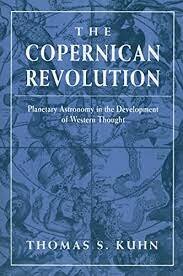 Kuhn writes "The Copernican Revolution"