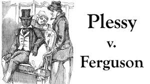 Jim Crow: Plessy vs Ferguson