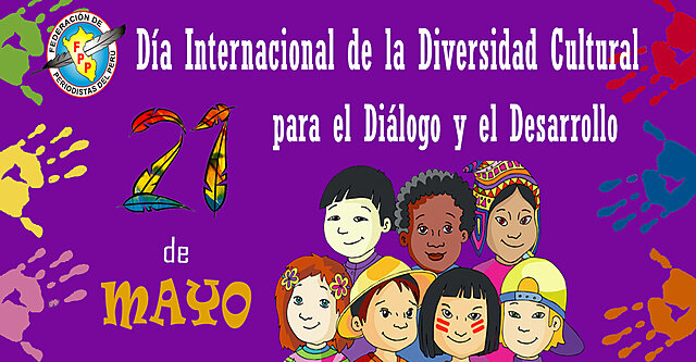 DÍA INTERNACIONAL DE LA DIVERSIDAD CULTURAL PARA EL DIÁLOGO Y EL DESARROLLO